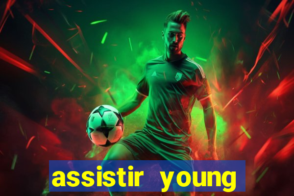 assistir young hearts online